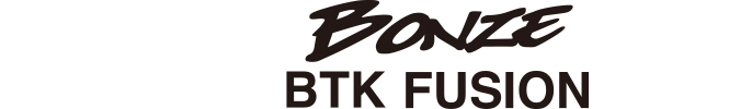 BONZE BTK FUSION