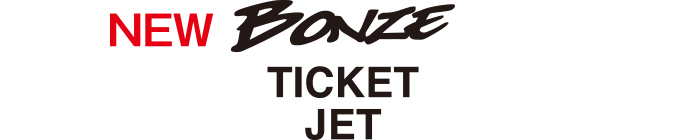 BONZE TICKET JET