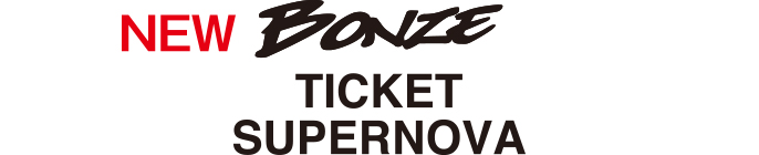 BONZE TICKET SUPERNOVA