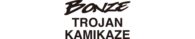 BONZE TROJAN KAMIKAZE