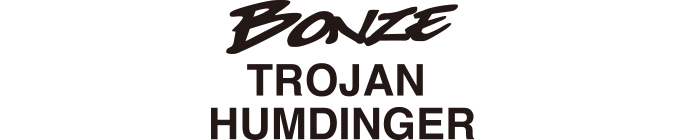 BONZE TROJAN HUMDINGER