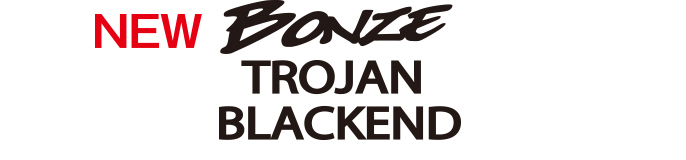 BONZE TROJAN BLACKEND