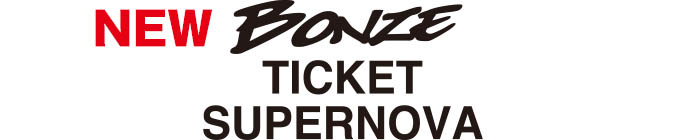 BONZE TICKET SUPERNOVA